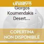 Giorgos Koumendakis - Desert Mediterraneen cd