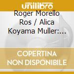 Roger Morello Ros / Alica Koyama Muller: Schumann Goes Tango cd