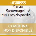 Marcio Steuernagel - A Mis-Encyclopaedia Of Musical Imperfections cd