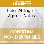 Peter Ablinger - Against Nature cd musicale