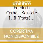 Friedrich Cerha - Keintate I, Ii (Parts) - Version For Baritone And Viennese Schrammel Quartet cd