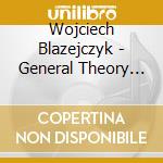 Wojciech Blazejczyk - General Theory Of Relativity cd