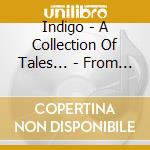 Indigo - A Collection Of Tales... - From Past To Present cd