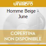 Homme Beige - June cd musicale di Homme Beige