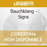Bauchklang - Signs cd musicale di BAUCHKLANG