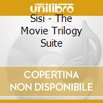 Sisi - The Movie Trilogy Suite cd