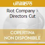 Riot Company - Directors Cut cd musicale di Riot Company