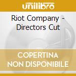 Riot Company - Directors Cut cd