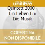 Quintett 2000 - Ein Leben Fur Die Musik cd