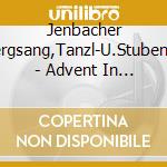 Jenbacher Viergsang,Tanzl-U.Stubenm. - Advent In Tirol cd