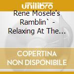 Rene Mosele's Ramblin` - Relaxing At The Showdown cd