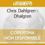 Chris Dahlgren - Dhalgren cd musicale di Chris Dahlgren