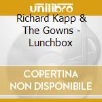 Richard Kapp & The Gowns - Lunchbox cd
