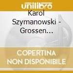Karol Szymanowski - Grossen Ballette - Satanowski / Polish National Opera Warsaw cd