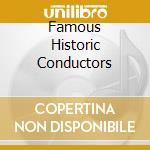 Famous Historic Conductors cd