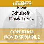 Erwin Schulhoff - Musik Fuer Streichquartet cd musicale di Schulhoff, E.