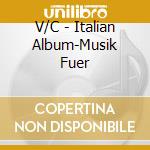 V/C - Italian Album-Musik Fuer cd musicale di Artisti Vari