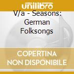 V/a - Seasons: German Folksongs cd