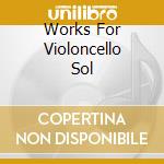 Works For Violoncello Sol cd musicale di Vienna Master Series