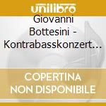 Giovanni Bottesini - Kontrabasskonzert H-Moll cd musicale di Giovanni Bottesini