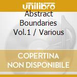 Abstract Boundaries Vol.1 / Various cd
