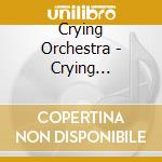 Crying Orchestra - Crying Orchestra Technkcal Hit cd