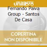 Fernando Paiva Group - Santos De Casa cd