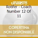 Rotifer - Coach Number 12 Of 11 cd musicale di Rotifer