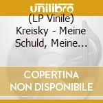 (LP Vinile) Kreisky - Meine Schuld, Meine Schuld, Meine Groaze Schuld lp vinile di Kreisky