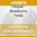 Telquist - Strawberry Fields cd