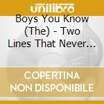 Boys You Know (The) - Two Lines That Never Touch cd musicale di Boys You Know (The)