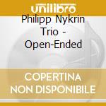 Philipp Nykrin Trio - Open-Ended cd musicale di Philipp Nykrin Trio