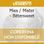 Miss / Mister - Bittersweet cd