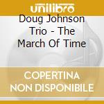 Doug Johnson Trio - The March Of Time cd