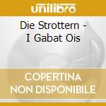 Die Strottern - I Gabat Ois cd