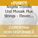Angela Trondle Und Mosaik Plus Strings - Eleven Electric Elephants cd