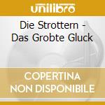 Die Strottern - Das Grobte Gluck cd