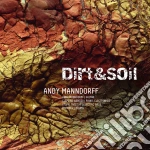 Andy Manndorff - Dirt & Soil cd