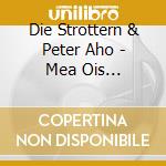 Die Strottern & Peter Aho - Mea Ois Gean/wean Du.. (2 Cd) cd