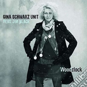 Gina Schwarz - Woodclock cd musicale di Gina Schwarz