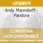 Andy Manndorff - Pandora cd