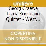 Georg Graewe Franz Koglmann Quintet - West Of The Moon cd