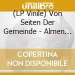 (LP Vinile) Von Seiten Der Gemeinde - Almen Aus Plastik (2Lp) vinile