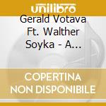 Gerald Votava  Ft. Walther Soyka - A Schenes Lem!-Die N?Stlinger Songs cd