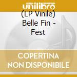 (LP Vinile) Belle Fin - Fest vinile