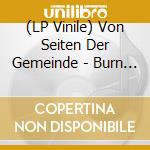 (LP Vinile) Von Seiten Der Gemeinde - Burn Down Pavillon cd