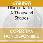 Ultima Radio - A Thousand Shapes cd