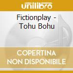 Fictionplay - Tohu Bohu cd