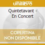 Quintetavant - En Concert cd musicale di Quintetavant