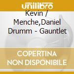 Kevin / Menche,Daniel Drumm - Gauntlet cd